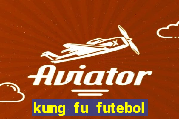 kung fu futebol clube assistir